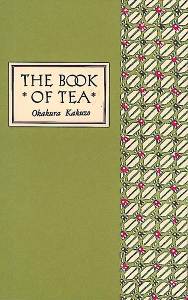 The Book of Tea by Okakura Kakuzō