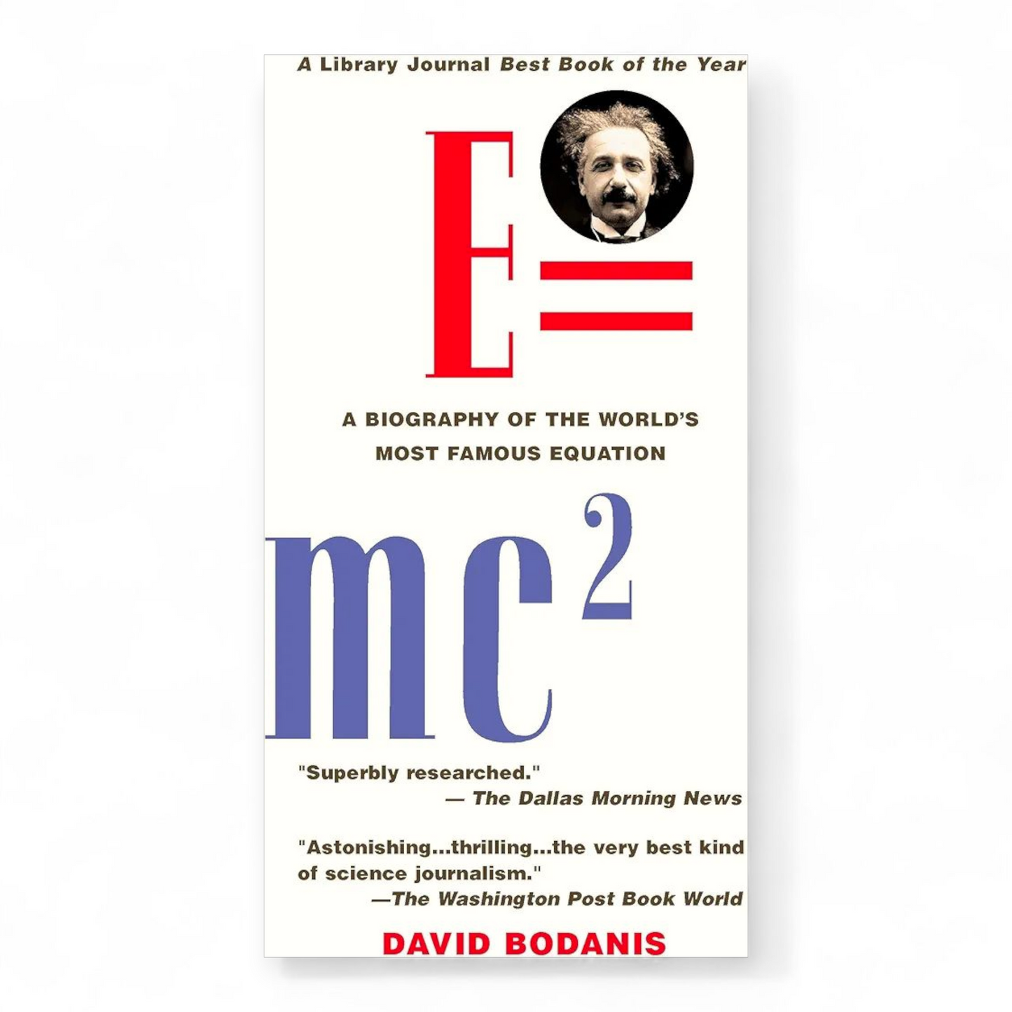 E=mc2: A Biography of the World's Most Famous Equation by David Bodanis