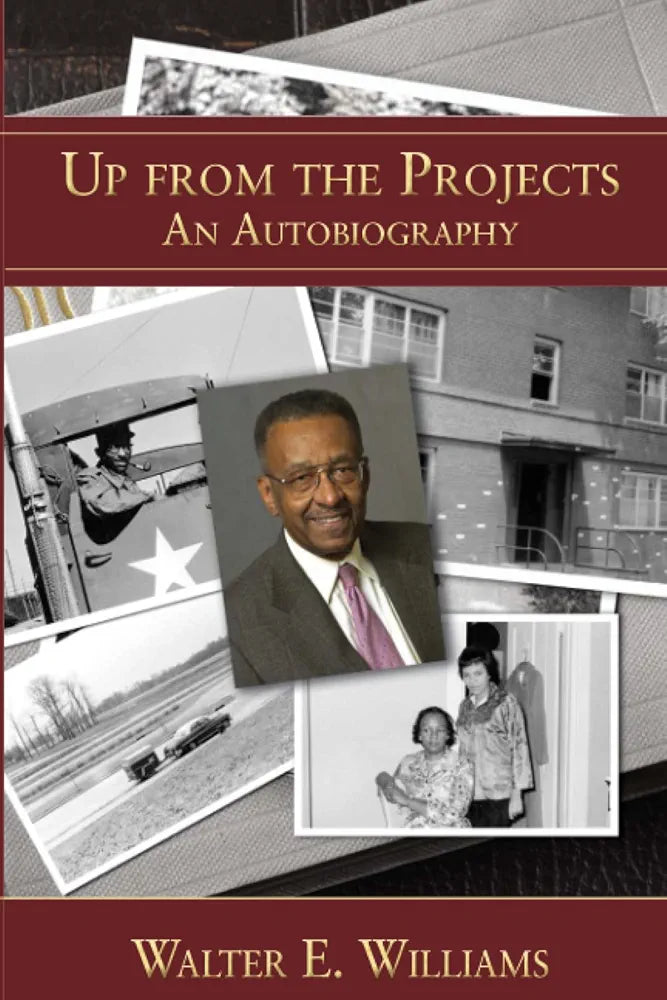 Up from the Projects: An Autobiography by Walter E. Williams