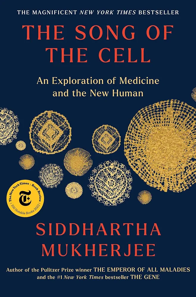 The Song of the Cell: An Exploration of Medicine and the New Human