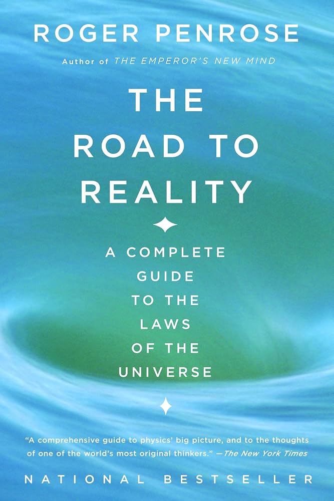 The Road To Reality: A Complete Guide To The Laws Of The Universe BY Roger Penrose