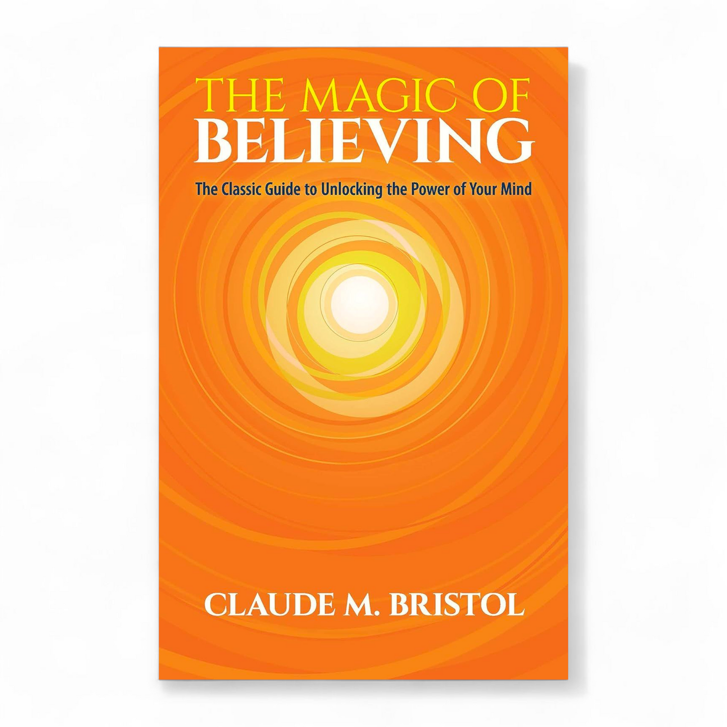 The Magic of Believing by Claude Bristol