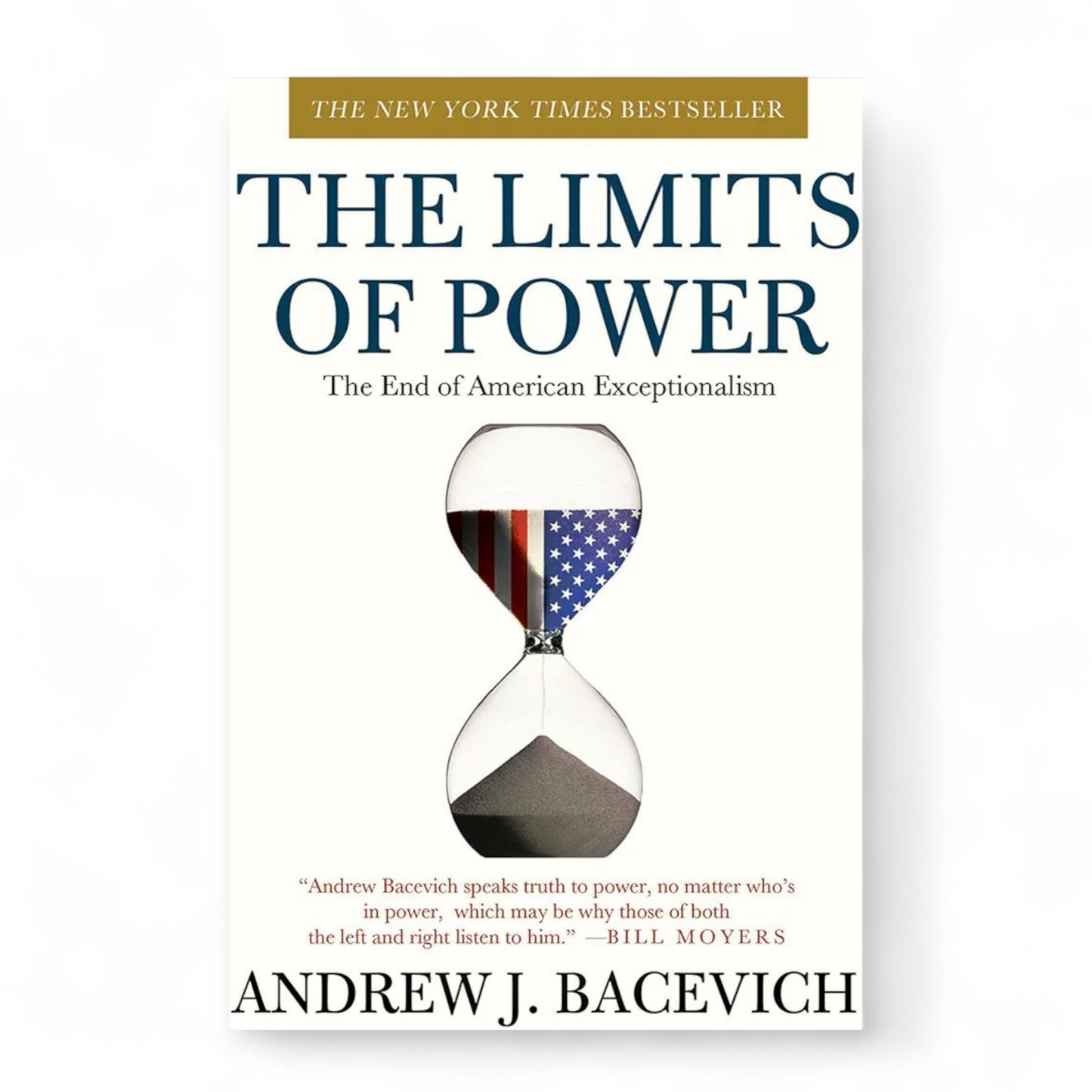 The Limits of Power: The End of American Exceptionalism by Andrew Bacevich