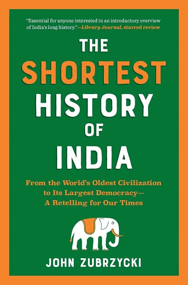 The Shortest History of India by John Zubrzycki