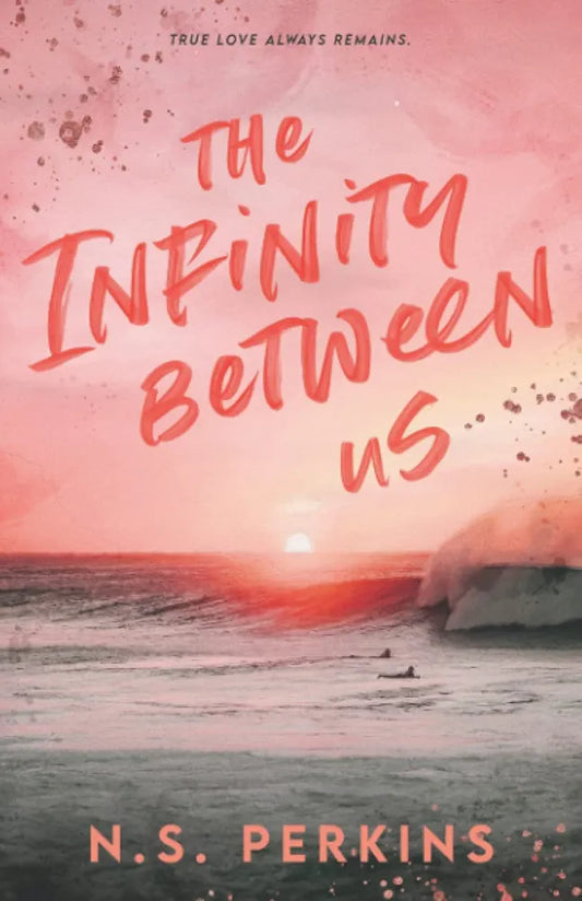 The Infinity Between Us by N.S. Perkins