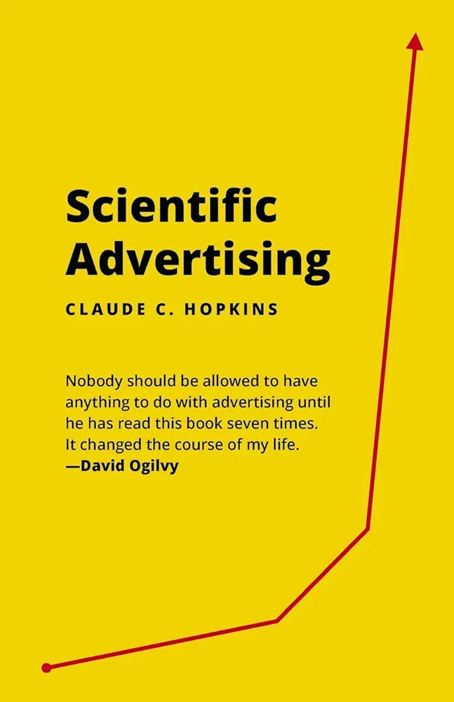 Scientific Advertising: 21 advertising, headline and copywriting techniques by Claude C Hopkins