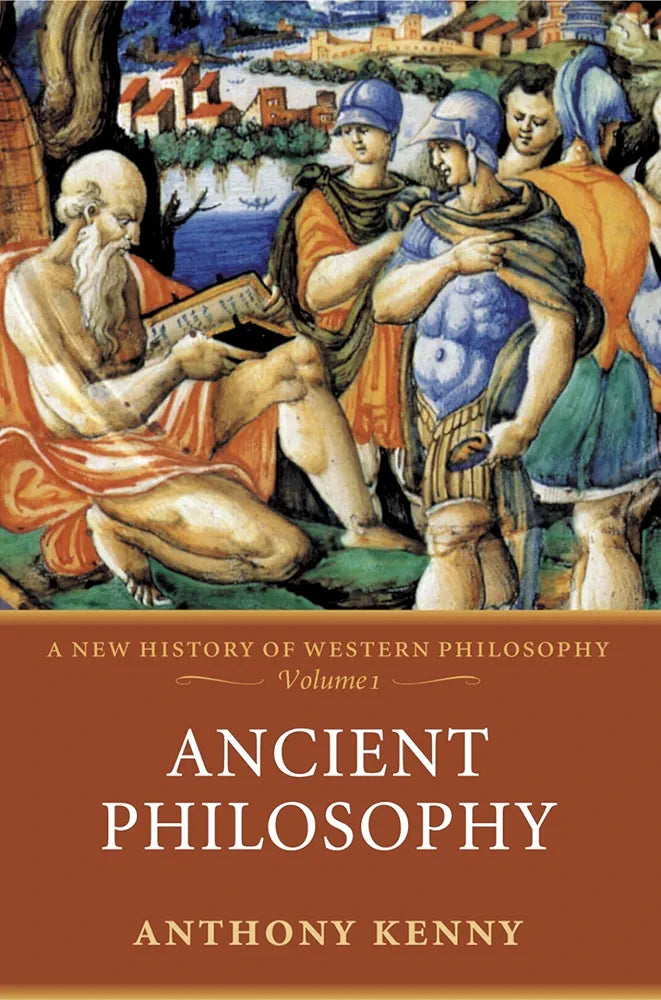 Ancient Philosophy: A New History of Western Philosophy Volume 1 by Anthony Kenny