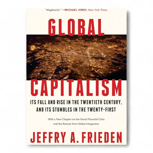 Global Capitalism by Jeffry A. Frieden