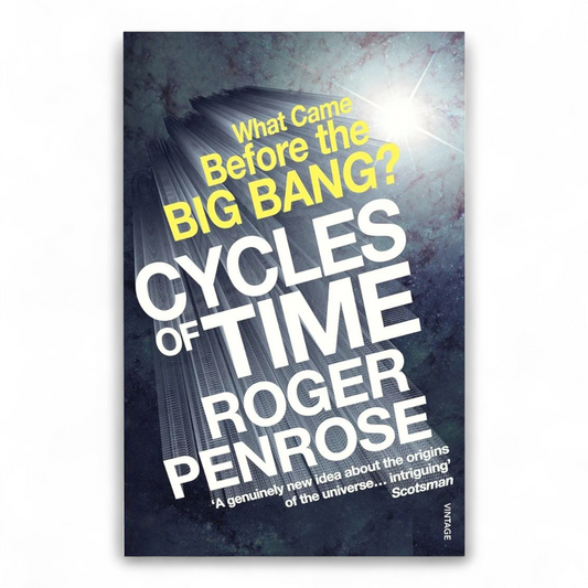 Cycles of Time An Extraordinary New View of the Universe Cycles of Time by Roger Penrose