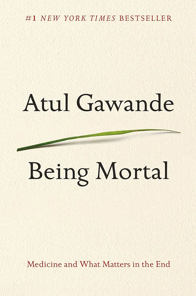 Being Mortal by Atul Gawande