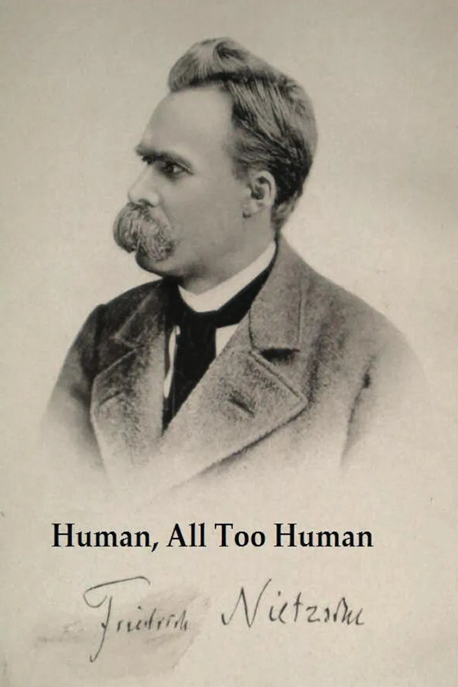 Human, All Too Human: A Book for Free Spirits by Friedrich Nietzsche