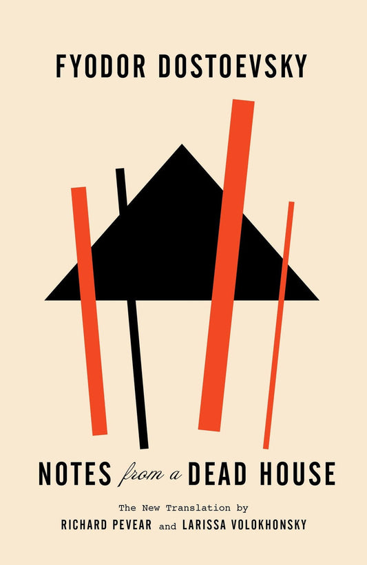 Notes from a Dead House Novel by Fyodor Dostoevsky