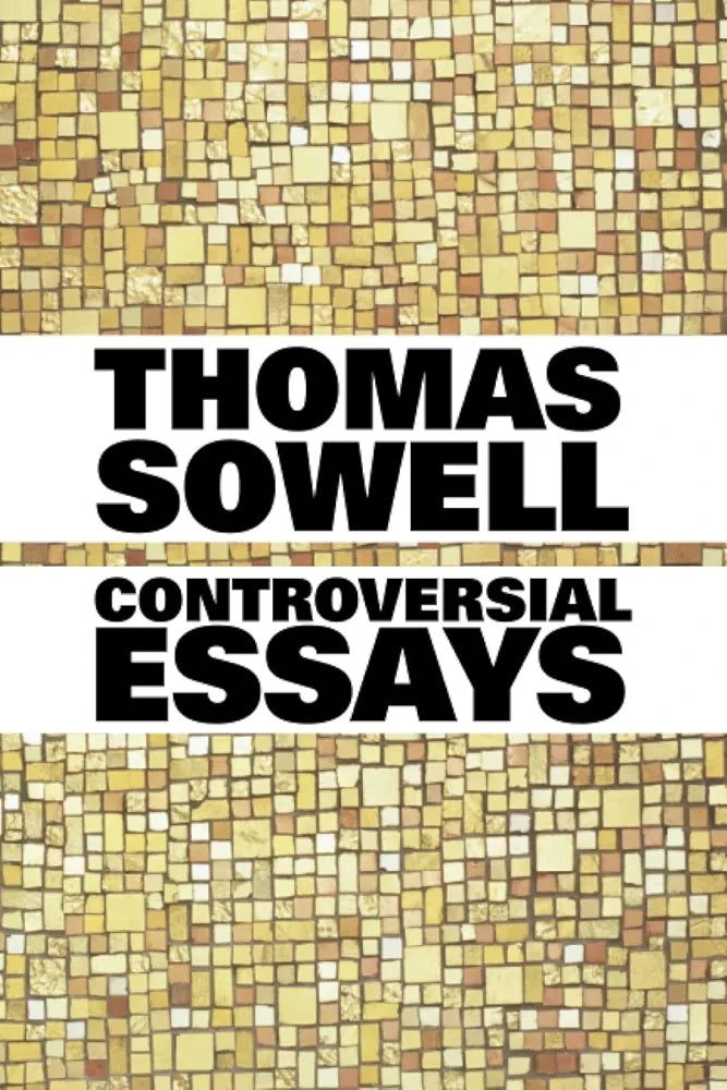 Controversial Essays by Thomas Sowell
