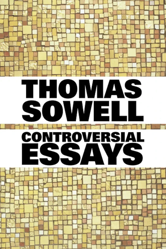 Controversial Essays by Thomas Sowell