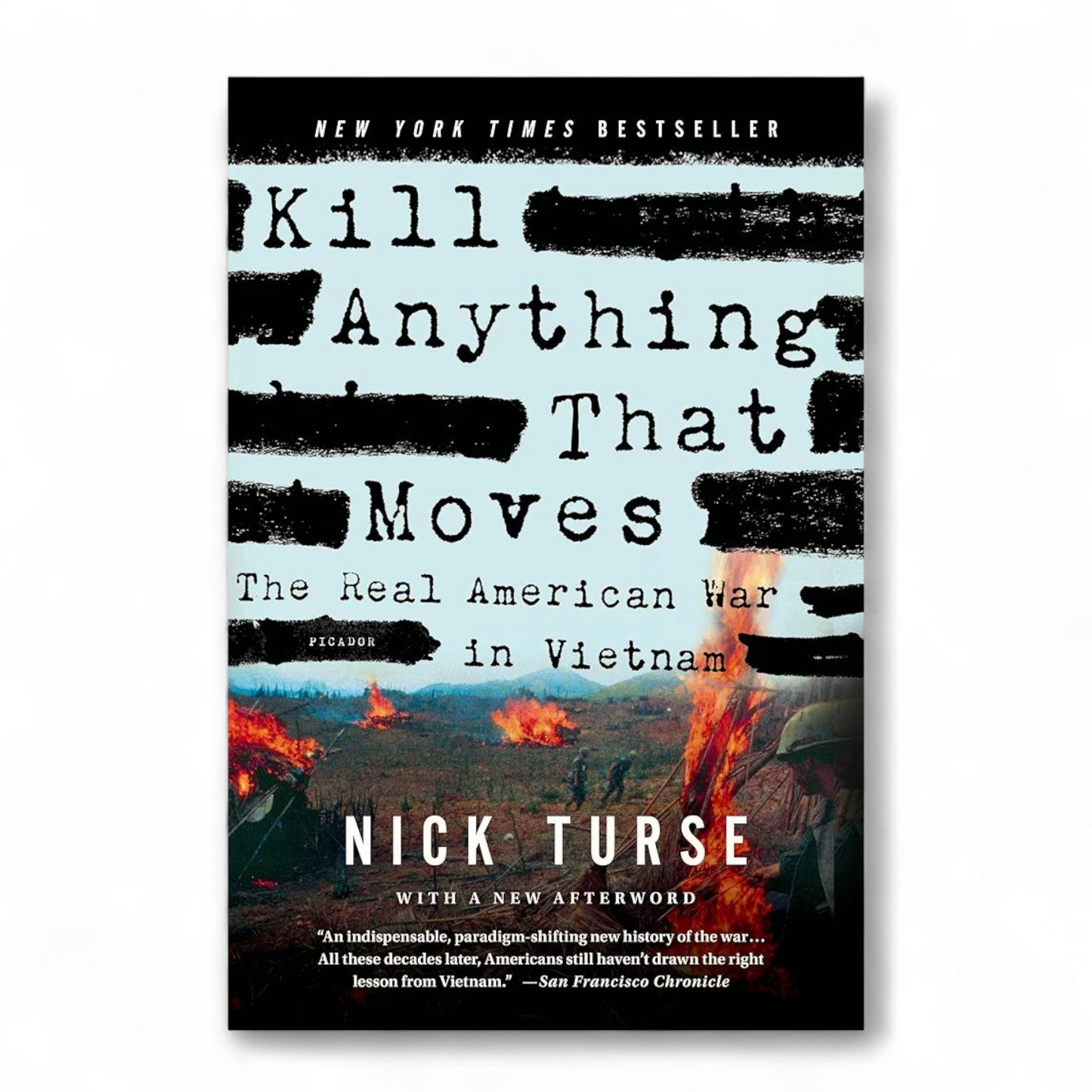 Kill Anything That Moves: The Real American War in Vietnam by Nick Turse
