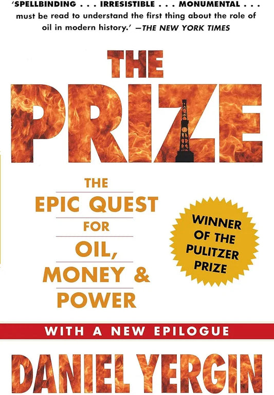 The Prize: The Epic Quest for Oil, Money & Power by Daniel Yergin