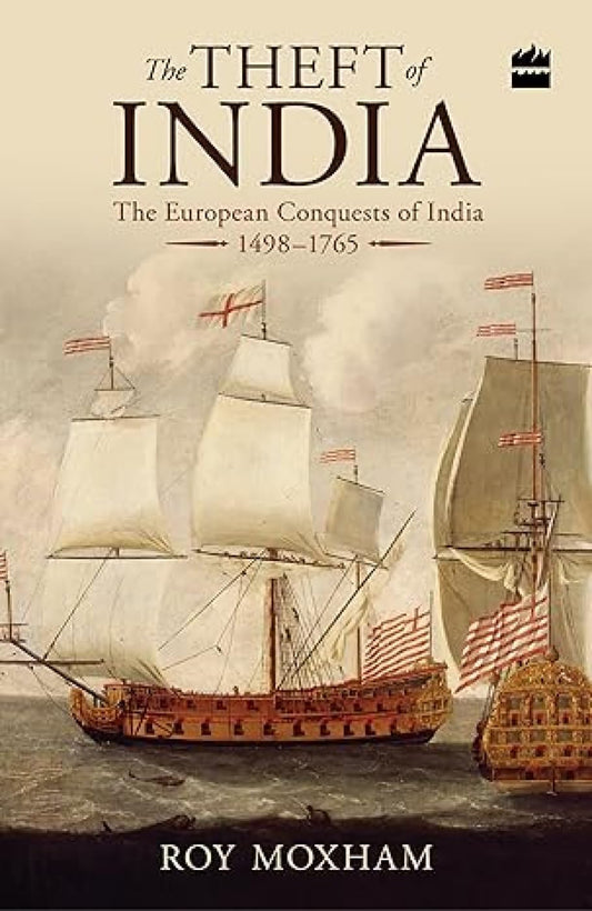 The Theft of India by Roy Moxham