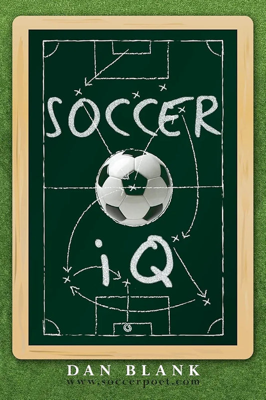 Soccer IQ: Things That Smart Players Do, Vol. 1 by Dan Blank
