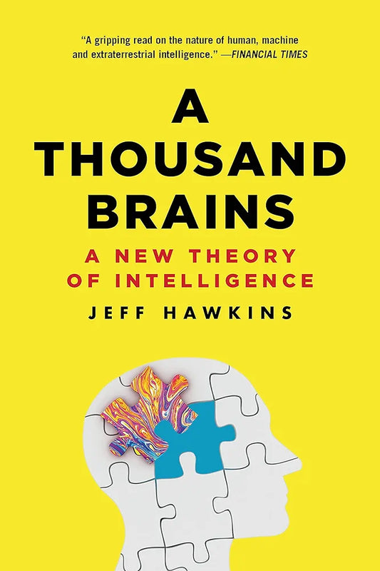 A Thousand Brains: A New Theory of Intelligence by Jeff Hawkins