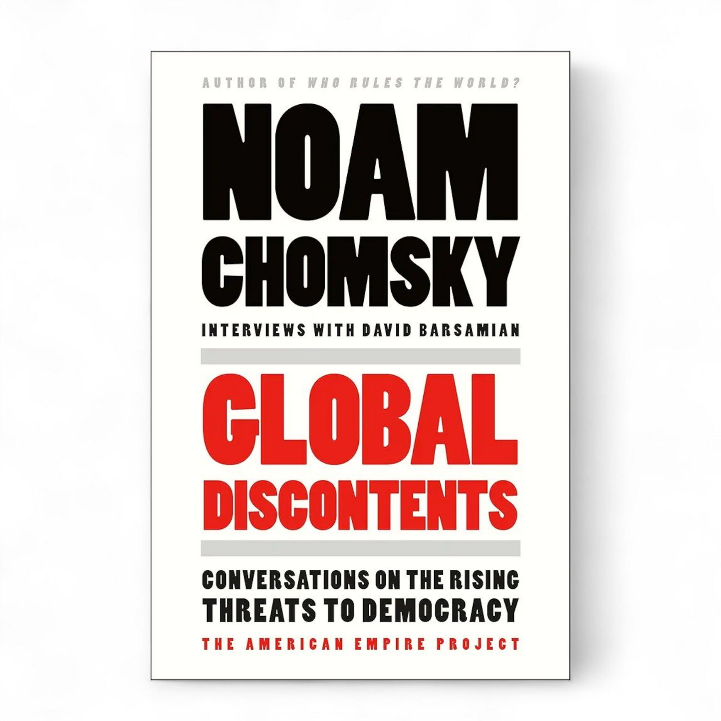 Global Discontents: Conversations on the Rising Threats to Democracy by Noam Chomsky
