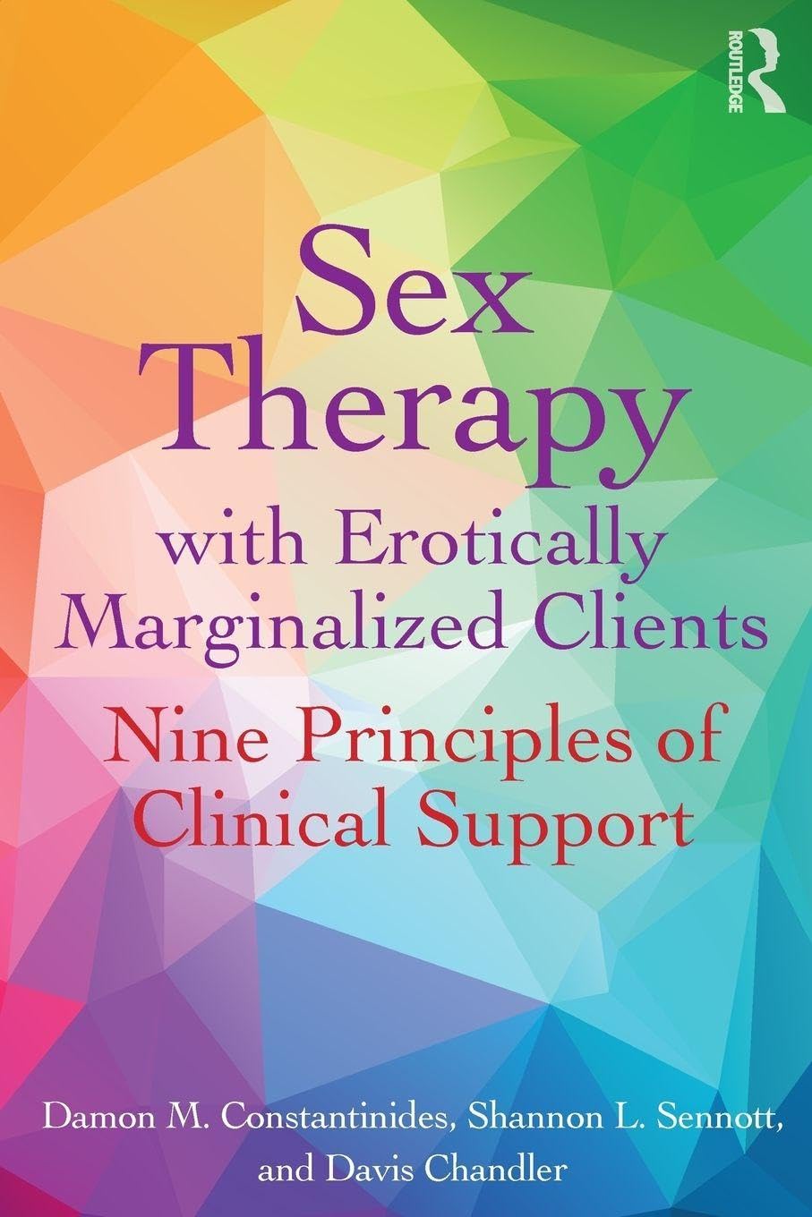 Sex Therapy with Erotically Marginalized Clients: Nine Principles of Clinical Support by Damon Constantinides