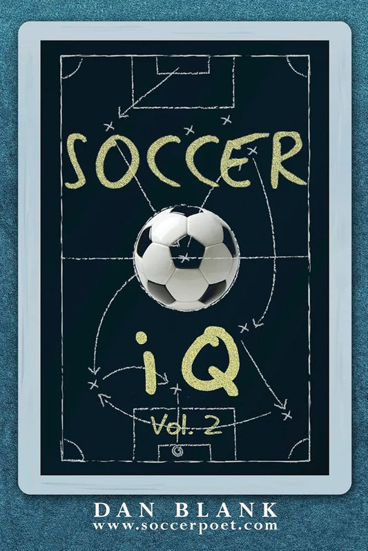 Soccer iQ - Vol. 2: More of What Smart Players Do by Dan Blank